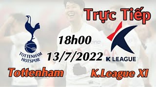 Soi kèo trực tiếp Tottenham vs K League All Stars - 18h00 Ngày 13/7/2022 - Giao Hữu 2022