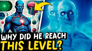 Anatomy of Dr. Manhattan | What Is He Capable of Doing?