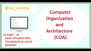 L :- 24 BASIC OPTIMIZATION TECHNIQUES IN CACHE MEMORY