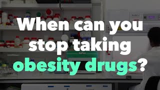 Obesity Drugs: When Can Patients Stop Taking Them?
