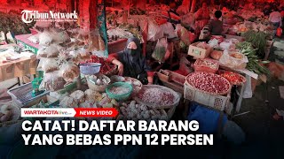 Daftar Lengkap Barang yang Tak Kena PPN 12 Persen