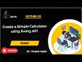29. Java Swing | Create a Simple Calculator using Swing API | Swing GUI | Calculator APP in Swing