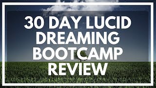 30 Day Lucid Dreaming Bootcamp REVIEW: Why It Works So Well