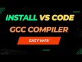 Installation of VS Code & GCC Compiler Setup for C and C++