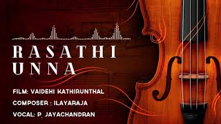 Rasathi Unna | P Jayachandran | 24 Bit Song | Vaidehi Kathirundhal | Ilayaraja