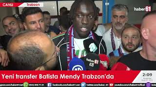 Trabzonspor'un yeni transferi Batista Mendy Trabzon'da!