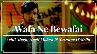 Wafa Ne Bewafai (Lyrics) - Arijit Singh, Neeti Mohan & Suzanne D'Mello - Teraa Surroor (2016)