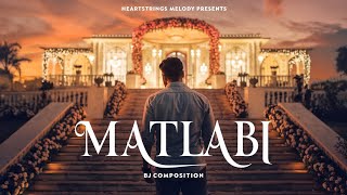 MATLABI | मतलबी | 2025 Hindi Emotional Heart Touching Song | BJ Composition |