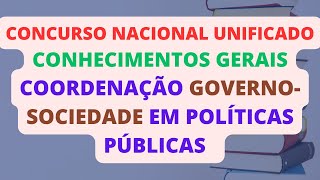 COORDENAÇÃO GOVERNO-SOCIEDADE EM POLÍTICAS PÚBLICAS | DIREITO PÚBLICO | CNU