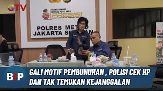 Polisi Gali Motif Remaja Ayah dan Nenek, Aniaya Ibu di Cilandak - BIP 05/12