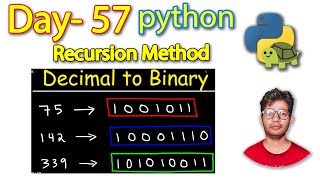Python Full Course |Convert Decimal to Binary Using Recursion | Day 57