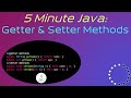 Getter and Setter Methods in Java - 5 Minute Java