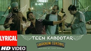 Teen Kabootar Lyrical | Lucknow Central | Farhan, Gippy | Arjunna Harjaie ft Raftaar Divya Mohit