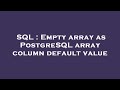 SQL : Empty array as PostgreSQL array column default value
