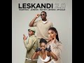 Leskandi 2.0 - Mvzzle & Mawhoo ft. Natiey Lepaka & Janesh