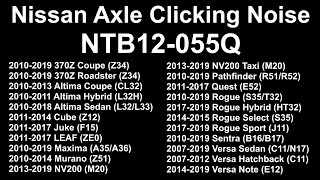 DIY / HOW TO: Nissan Axle Clicking Click Noise Leaf Altima Juke Murano Rogue Sentra Versa NTB12-055Q