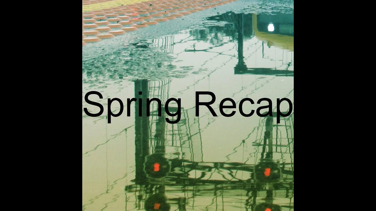 Spring Recap 2024 Youtube