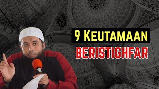 9 Keutamaan Beristighfar | Ustadz Khalid Basalamah