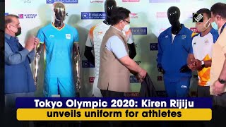 Tokyo Olympic 2020: Kiren Rijiju unveils uniform for athletes