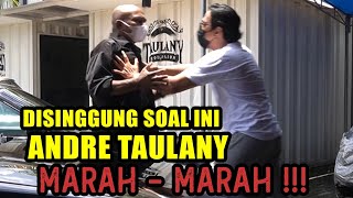 PERTAMA KALI LIAT ANDRE TAULANY NGAMUK ‼