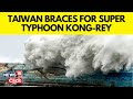 Taiwan Shuts Down As Super Typhoon Kong-Rey Nears: Stock Market, Schools, Flights On Hold | N18GS