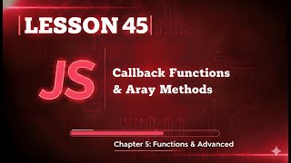 045 JavaScript Callback Functions & Array Methods | #45
