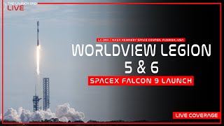 LIVE! SpaceX launches Worldview Legion 5\u00266 aboard Falcon 9 from NASA KSC in Florida