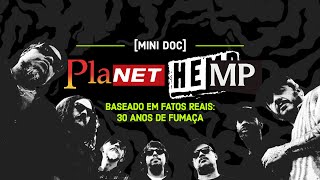 Planet Hemp - Baseado em Fatos Reais: 30 anos de Fumaça (Mini Doc)