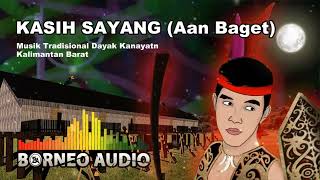 KASIH SAYANG (Aan Baget) | JONGGAN DAYAK KANAYATN