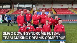 Sligo Down syndrome futsal team making dreams come true