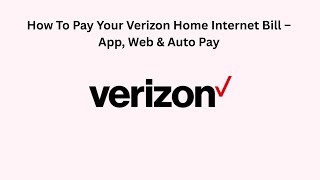 How To Pay Your Verizon Home Internet Bill – App, Web & Auto Pay