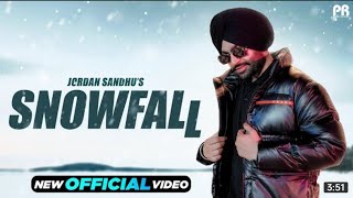 Jordan Sandhu : Snowfall (Official Video) Desi Crew | New Punjabi Songs | Latest Punjabi Songs 2022
