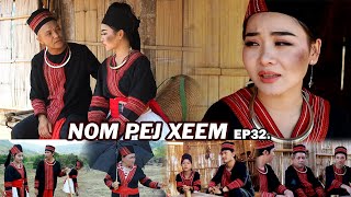 NOM PEJ XEEM EP32.(Hmong New Movie)