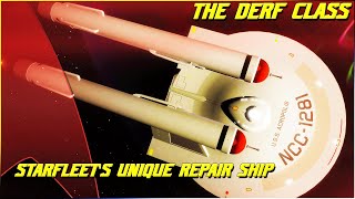 (285) The Derf Class (Starfleet's Unique Repair Ship)