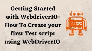 How To Create your first Test script using WebDriverIO