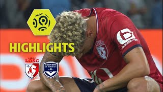 LOSC - Girondins de Bordeaux (0-0) - Highlights - (LOSC - GdB) / 2017-18