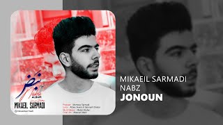 Mikaeil Sarmadi Jonoun - آهنگ جنون از میکائيل سرمدی