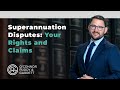 Superannuation Disputes: Your Rights and Claims | ORG Law Brisbane