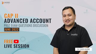 CAP II Advance Account | June 2022 Questions Discussion |  CA Sabin Karki | Hamro Academy