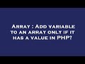 Array : Add variable to an array only if it has a value in PHP?