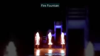 Fire Fountain น้ำพุไฟ www.fountainthai.com