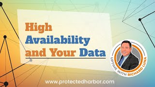 High Availability and Your Data - Uptime with Richard Luna