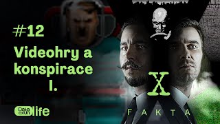 Fakta X #12- Videohry a konspirace