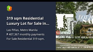 319 sqm Residential Luxury Lot for Sale in Las Piñas, Metro Manila