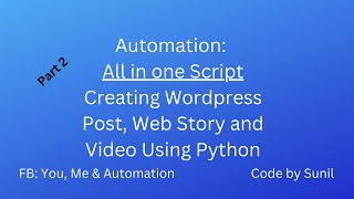 Creating Wordpress Post, Web Story and Video using Python - Part 2