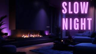 Slow Night R&B 🌙 Chill R&B Mix | Cozy Fireplace, Relaxing Soul & Late Night Vibes
