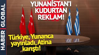 Türkiye-Yunanistan Arasında Yeni Kriz! Türkiye'de Yunanca Yayınlanan Bu Reklam Atina'yı Karıştırdı