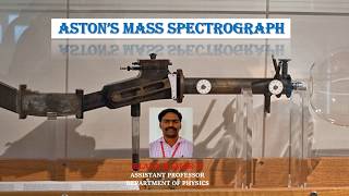 SJCTNC - PH506S - ATOMIC PHYSICS - UNIT I - ASTON’S MASS SPECTROGRAPH