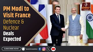 PM Modi to Visit France Defence \u0026 Nuclear Deals Expected |  #shankhnaadnews #live #pmmodi