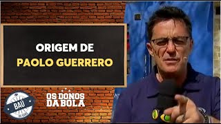 Baú do Neto | Conheça a origem de Paolo Guerrero